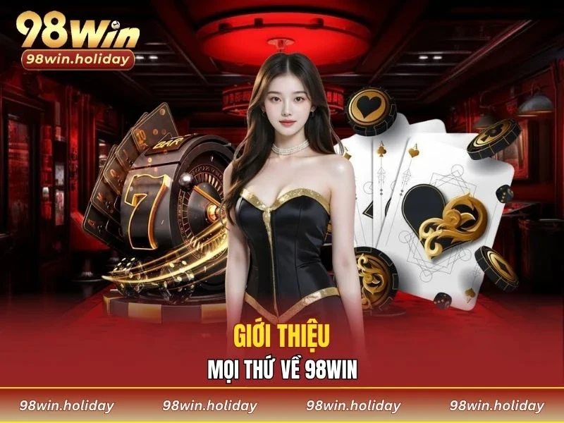 Giới thiệu mọi thứ về 98WIN