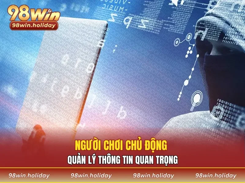 Người chơi chủ động quản lý thông tin quan trọng