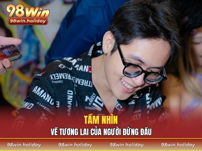 Tầm nhìn về tương lai của người đứng đầu
