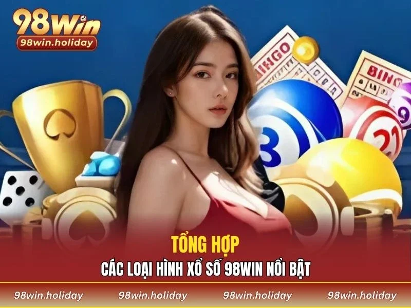 Tổng hợp các loại hình xổ số nổi bật được yêu thích nhất